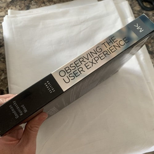 BOOK: Observing the User Experience Practitioners Guide User researcher 2nd Edi