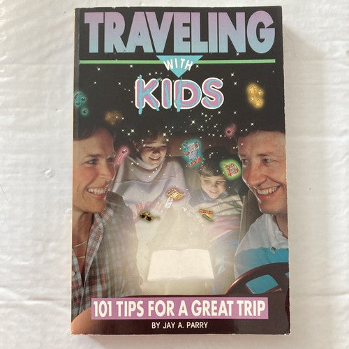 BOOK: Traveling with kids: 101 tips for a great trip by Jay A Parry Vintage 1981
