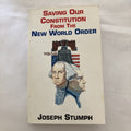SIGNED BOOK: Saving Our Constitution From the New World Order Joseph Stumph 1993