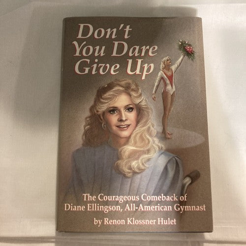 BOOK: DON'T YOU DARE GIVE UP By Renon Klossner Hulet Hardcover American Gymnast