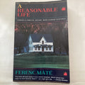 BOOK: A Reasonable Life (Paperback) by Ferenc Mate Philosophy Happiness Vision