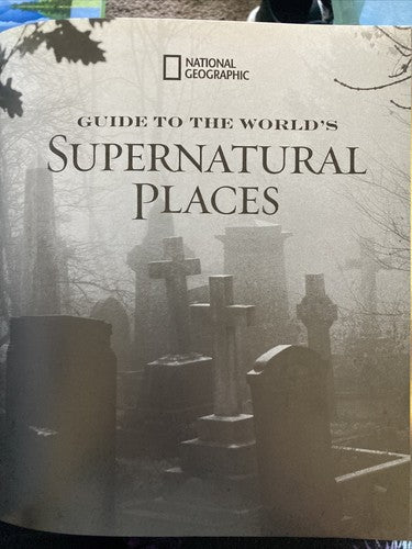 National Geographic Guide to the World's Supernatural Places : More Than 250...