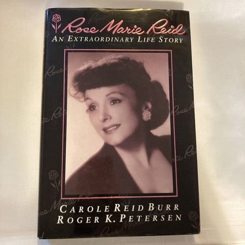 AUTOGRAPHED BOOK: ROSE MARIE REID: AN EXTRAORDINARY LIFE STORY Carole Reid Burr