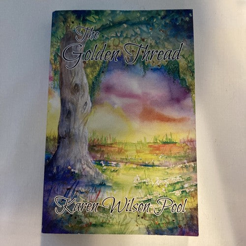 BOOK: The Golden Thread By Karen Wilson Pool 2014 Unexpected Illness Story