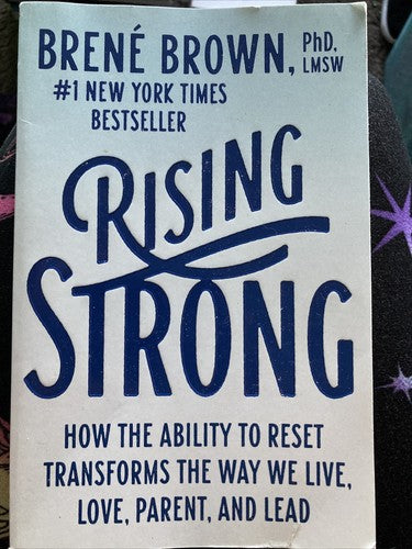 Rising Strong : How the Ability to Reset Transforms the Way We Live, Love,...