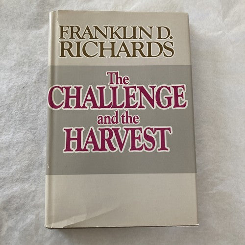 BOOK: THE CHALLENGE AND THE HARVEST Franklin D. Richards AUTOGRAPHED Signed