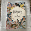 BOOK: I Will Wait Til Spring The Story Of Rae Jean York Vintage 1983 Inscribed