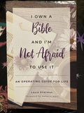 I Own a Bible and I'm Not Afraid to Use It : An Operating Guide for Life by...