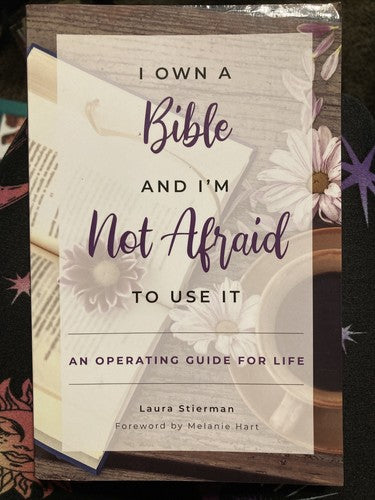 I Own a Bible and I'm Not Afraid to Use It : An Operating Guide for Life by...