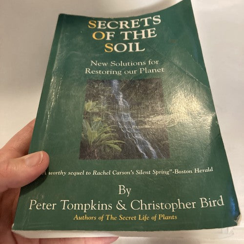 BOOK: Secrets of the Soil New Solutions for Restoring Our Planet Tompkins Bird