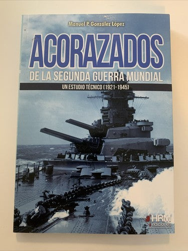 BOOK: Acorazados De La Segunda Guerra Mundial Un Estudio Tecnico (1921-1945)
