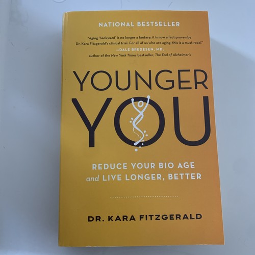 BOOK: Younger You: Reduce Your Bio Age & Live Longer, Better Dr Kara Fitzgerald