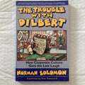 BOOK: The Trouble With DILBERT How Corporate Culture Gets The Last Laugh Solomon