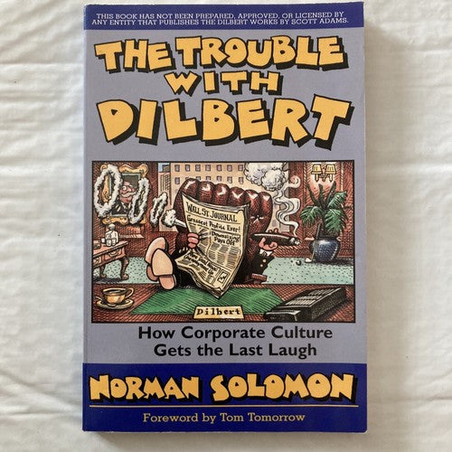 BOOK: The Trouble With DILBERT How Corporate Culture Gets The Last Laugh Solomon