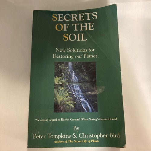 BOOK: Secrets of the Soil New Solutions for Restoring Our Planet Tompkins Bird