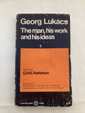 BOOK: GEORG LUKACS: THE MAN,HIS WORK AND HIS IDEAS G. H. R. Parkinson Vintage
