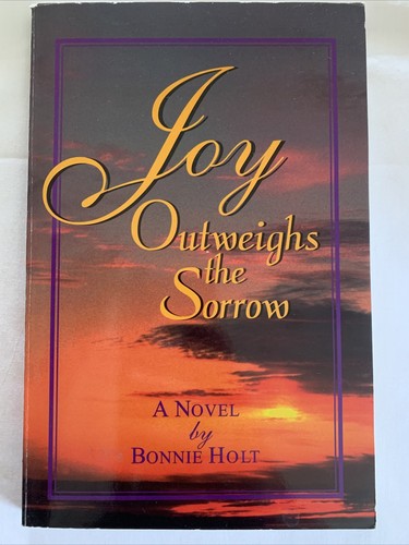 BOOK: Joy Outweighs the Sorrow by Bonnie Holt (1995, Trade Paperback) Childhood