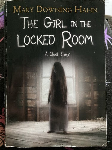 Girl in the Locked Room, The: A Ghost Story , Mary Downing Hahn