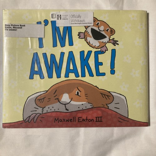 BOOK I'm Awake! by Maxwell Eaton III (2017, Hardcover) Used- Ex Library Books
