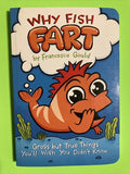 Why Fish Fart Book Gross but True Things You'll Wish You Didn't Know F. Gould