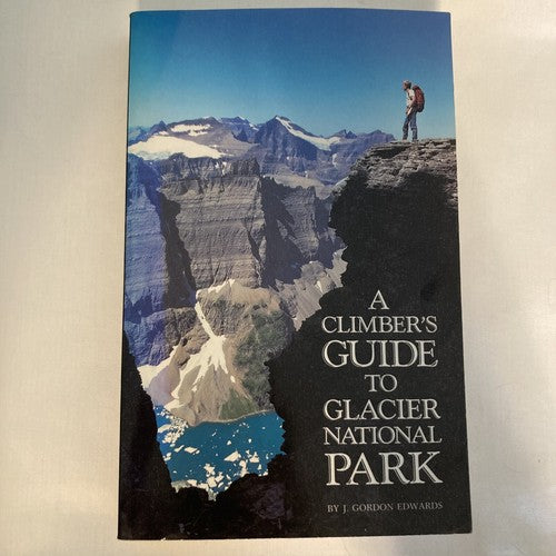 BOOK: A Climber's Guide to Glacier National Park By J. Gordon Edwards Travel