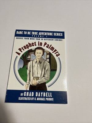 BOOK: A Prophet in Palmyra by Daybell Dare To Be True Adventure Series Volume 1