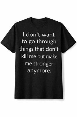 NEW T-Shirt Gildan X-Large things that donât kill me, but make me stronger Quote