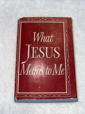 Vintage BOOK 1956 WHAT JESUS MEANS TO ME by H.W. Gockel Religious Inscribed VTG