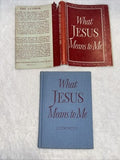 Vintage BOOK 1956 WHAT JESUS MEANS TO ME by H.W. Gockel Religious Inscribed VTG