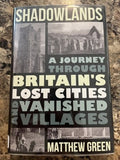 BOOK: Shadowlands A Journey Through Britainâs Lost Cities & Vanished Villages ï¿¼